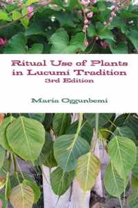 Ritual Use of Plants in Lucumi Tradition 3rd edition