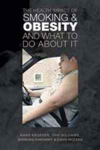 The Health Impact Of Smoking And Obesity And What To Do About It