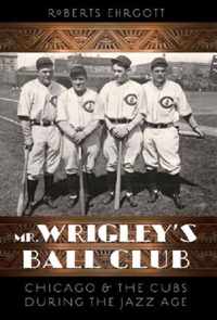 Mr. Wrigley's Ball Club