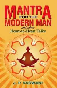 Mantra for the Modern Man & Other Heart-to-Heart Talks