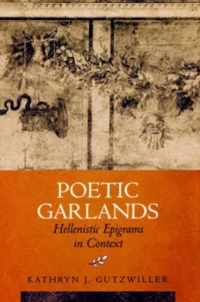 Poetic Garlands - Hellenistic Epigrams in Context