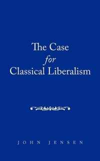 The Case for Classical Liberalism