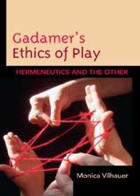 Gadamer's Ethics of Play