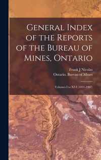 General Index of the Reports of the Bureau of Mines, Ontario [microform]