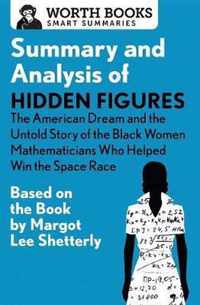 Summary and Analysis of Hidden Figures: The American Dream and the Untold Story of the Black Women Mathematicians Who Helped Win the Space Race