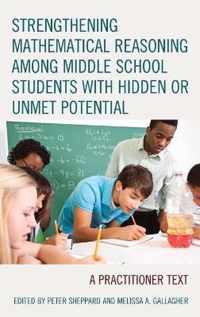 Strengthening Mathematical Reasoning among Middle School Students with Hidden or Unmet Potential