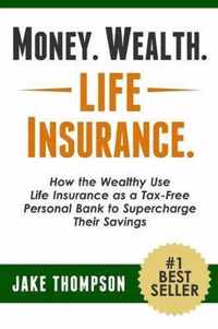 Money. Wealth. Life Insurance.