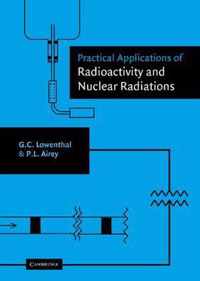 Practical Applications of Radioactivity and Nuclear Radiations