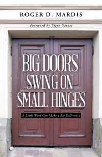 Big Doors Swing on Small Hinges