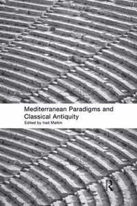 Mediterranean Paradigms and Classical Antiquity