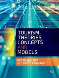 Tourism Theories, Concepts and Models