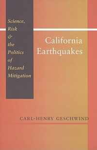 California Earthquakes - Science, Risk, and the Politics of Hazard Mitigation