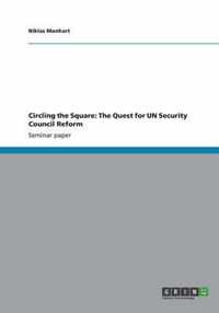 Circling the Square: The Quest for UN Security Council Reform