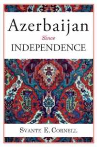 Azerbaijan Since Independence