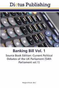 Banking Bill Vol. 1