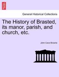 The History of Brasted, Its Manor, Parish, and Church, Etc.