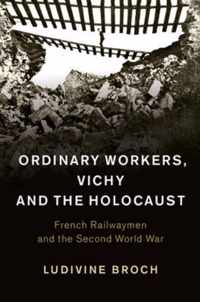 Ordinary Workers Vichy & The Holocaust