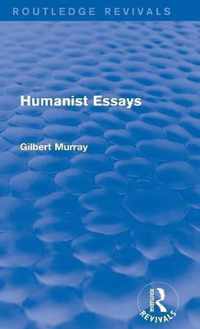 Humanist Essays (Routledge Revivals)