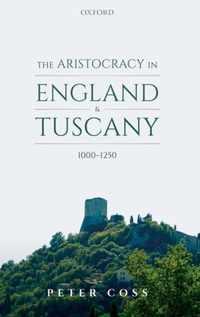 The Aristocracy in England and Tuscany, 1000  1250