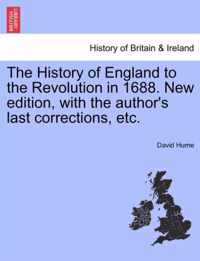 The History of England to the Revolution in 1688. New edition, with the author's last corrections, etc.