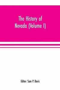 The history of Nevada (Volume I)