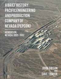 A Brief History: Pacific Engineering and Production Company of Nevada