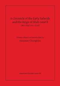 A Chronicle of the Early Safavids and the Reign of Shah Isma'il (907-930/1501-1524)