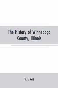 The History of Winnebago County, Illinois