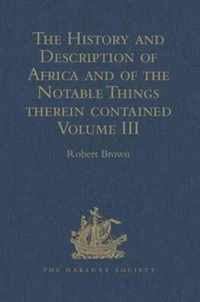 The History and Description of Africa and of the Notable Things therein contained: Volume III