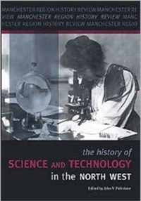 The History of Science and Technology in the North West