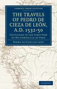 The The Chronicle of Peru 2 Volume Set Travels of Pedro de Cieza de Leon, A.D. 1532-50