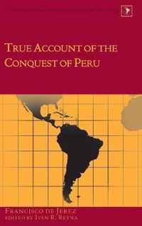 True Account of the Conquest of Peru