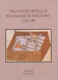 The Court Rolls of Walsham le Willows, 1351-1399