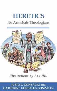 Heretics for Armchair Theologians