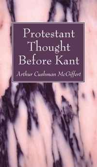 Protestant Thought Before Kant