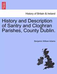 History and Description of Santry and Cloghran Parishes, County Dublin.