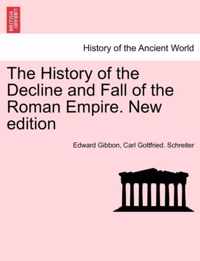 The History of the Decline and Fall of the Roman Empire. New edition