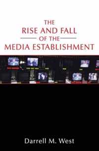 The Rise and Fall of the Media Establishment