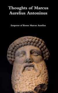 Thoughts of Marcus Aurelius Antoninus