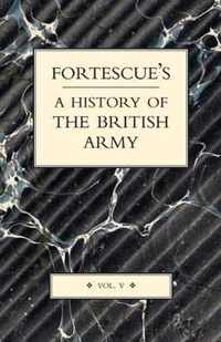 Fortescue's History Of The British Army