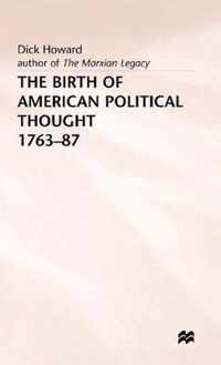 The Birth of American Political Thought, 1763-87