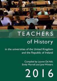 Teachers of History in the Universities of the United Kingdom and the Republic of Ireland 2016