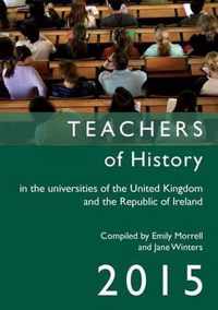 Teachers of History in the Universities of the United Kingdom and the Republic of Ireland 2015