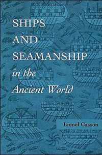 Ships And Seamanship In The Ancient World