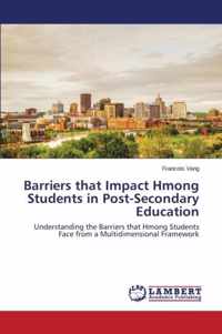 Barriers that Impact Hmong Students in Post-Secondary Education