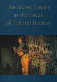 The Sacred Centre as the Focus of Political Interest