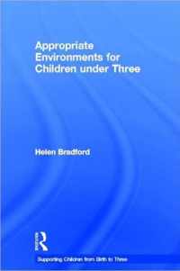 Appropriate Environments for Children under Three