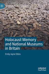 Holocaust Memory and National Museums in Britain