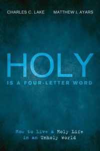 Holy Is a Four-Letter Word