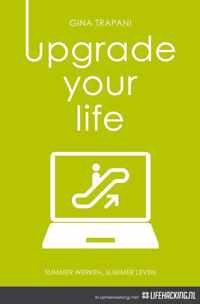 Upgrade your life